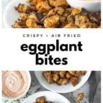 collage of parmesan-crusted eggplant bites